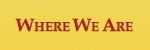 Where We Are