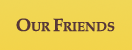 Our Friends