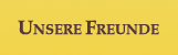 Unsere Freunde